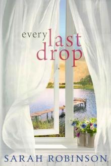 Every Last Drop: A Novel Read online