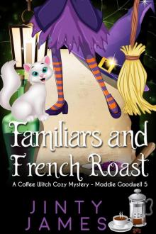 Familiars and French Roast--A Coffee Witch Cozy Mystery Read online