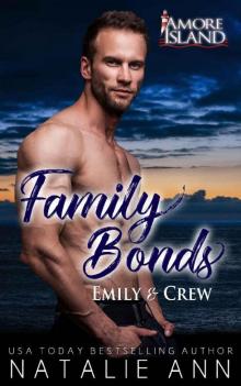 Family Bonds- Emily and Crew (Amore Island Book 4) Read online