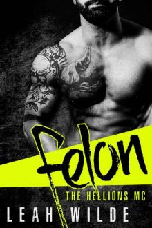 Felon: The Hellions MC Read online