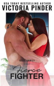 Fierce Fighter: Single Mom Second Chance Romance (Steel Series Book 9) Read online