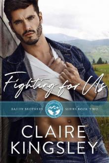 Fighting for Us: A Small Town Family Romance (The Bailey Brothers Book 2) Read online