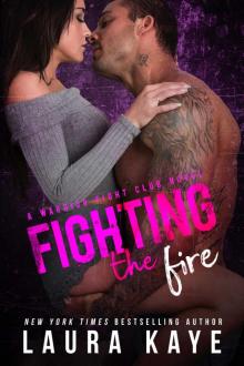 Fighting the Fire: A Warrior Fight Club Novel Read online