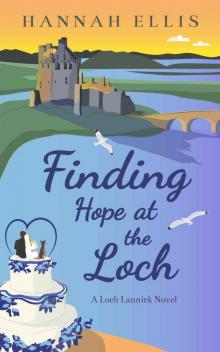 Finding Hope at the Loch (Loch Lannick Book 7) Read online