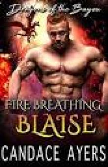 Fire Breathing Blaise (Dragons of the Bayou Book 3)