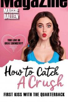 First Kiss with the Quarterback (How to Catch a Crush Book 4) Read online