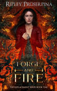 Forge and Fire (The Replacement Book 1) Read online