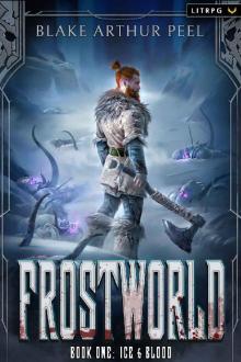 Frostworld: Ice & Blood: A LitRPG/GameLit Viking Adventure