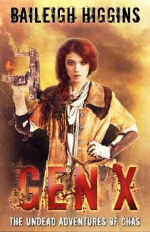 Gen X: The Undead Adventures of Chas (A Young Adult Zombie Apocalypse Thriller Book 3) Read online