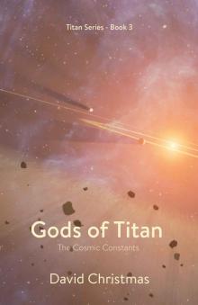 Gods of Titan- The Cosmic Constants Read online