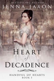 Heart of Decadence (Handful of Hearts Book 5) Read online