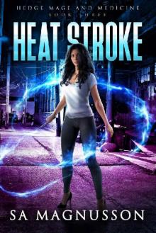 Heat Stroke (Hedge Mage and Medicine Book 3) Read online