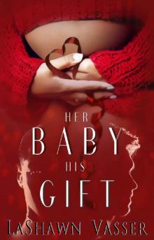 Her Baby His Gift (The Slow Burn Duology Book 1) Read online