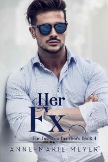 Her Ex: The Braxton Brothers Series Read online