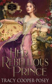 Her Rebellious Prince (Scandalous Family--The Victorians Book 2) Read online