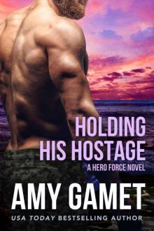 Holding his Hostage (Shattered SEALs Book 3) Read online
