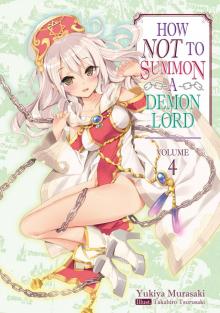 How NOT to Summon a Demon Lord: Volume 4 Read online