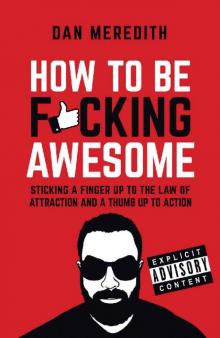 How To Be Fucking Awesome