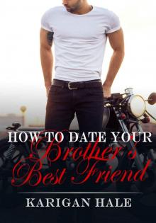 How to Date Your Brother's Best Friend Read online