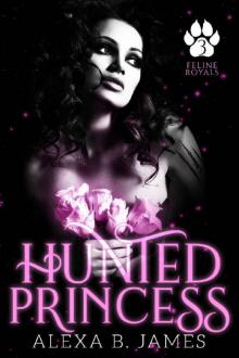 Hunted Princess: A Paranormal Dark Romance (Feline Royals Book 3) Read online