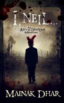 I, Neil: An Alice in Deadland Adventure (Alice, No. 8) Read online