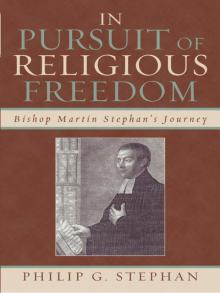 In Pursuit of Religious Freedom: Bishop Martin Stephan's Journey Read online