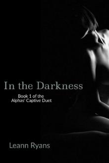 In the Darkness (Alphas’ Captive Book 1) Read online
