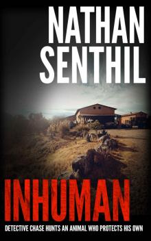 Inhuman: Detective Chase hunts an animal who protects his own Read online