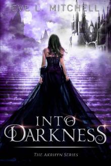 Into Darkness: The Akrhyn Series (Book 1) Read online