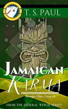 Jamaican Karma: A Paranormal Cozy Mystery (The Mongo Case Files Book 1) Read online