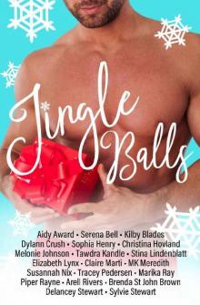 Jingle Balls: A Holiday Romantic Comedy Anthology Read online