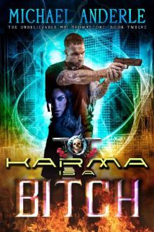 Karma Is A Bitch: An Urban Fantasy Action Adventure (The Unbelievable Mr. Brownstone Book 12)