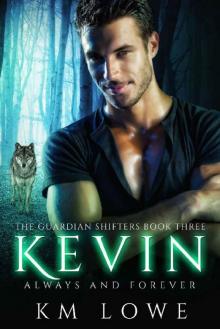 Kevin: Always And Forever (The Guardian Shifters Book 3) Read online
