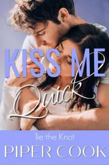 Kiss Me Quick: Insta Love BBW Steamy Sweet Wedding Romance (Tie the Knot Book 1)