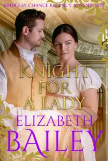 Knight For A Lady (Brides By Chance Regency Adventures Book 3) Read online
