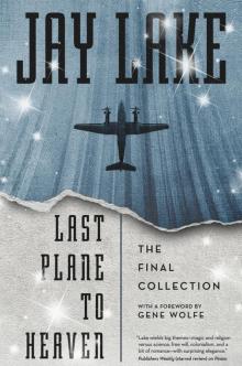 Last Plane to Heaven: The Final Collection Read online