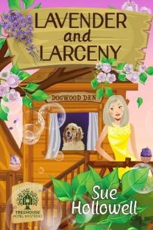 Lavender and Larceny (Treehouse Hotel Mysteries Book 6) Read online
