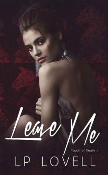 Leave Me (Touch of Death Book 2) Read online