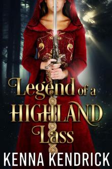 Legend of a Highland Lass: Scottish Medieval Highlander Romance Read online