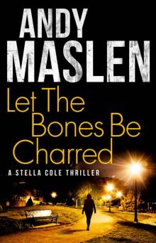 Let The Bones Be Charred Read online