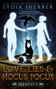 Love, Lies, and Hocus Pocus Identity Read online