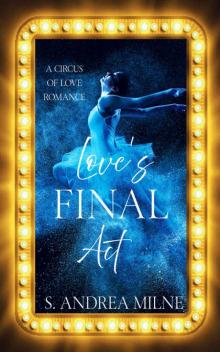 Love's Final Act (Circus of Love Romances Book 3) Read online