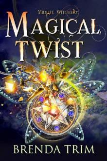 Magical Twist: Paranormal Women's Fiction (Midlife Witchery Book 3)