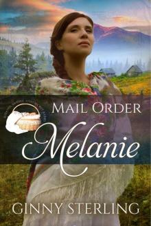 Mail Order Melanie (Widows, Brides, and Secret Babies Book 28) Read online