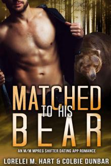 Matched To His Bear: An M/M Mpreg Shifter Dating App Romance (The Dates of Our Lives Book 2) Read online