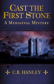 [Mediaeval Mystery 06] - Cast the First Stone Read online