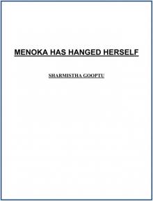 Menoka has hanged herself