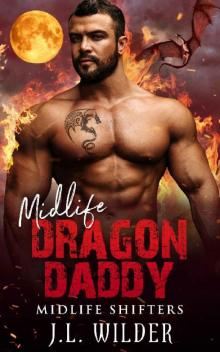 Midlife Dragon Daddy (Midlife Shifters Book 10) Read online