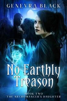 No Earthly Treason (The Necromancer's Daughter Book 2) Read online