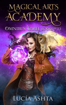 Omnibus Three: Magical Arts Academy ~ Books 9-13 Read online